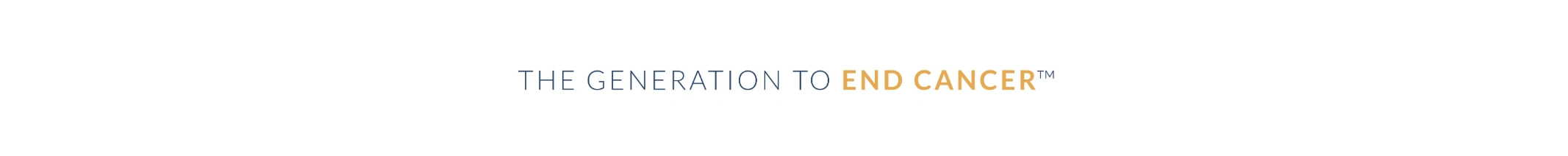 The Generation to End Cancer banner